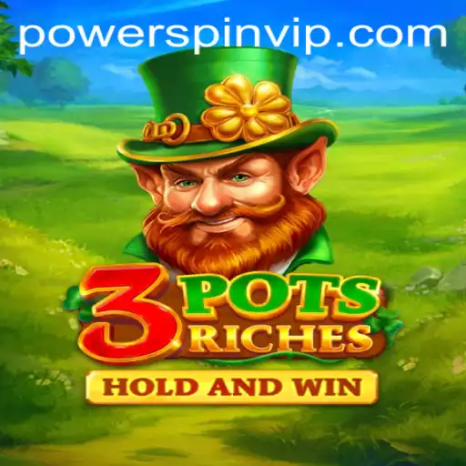 Unveiling the Thrills of 3potsRiches with POWERSPIN