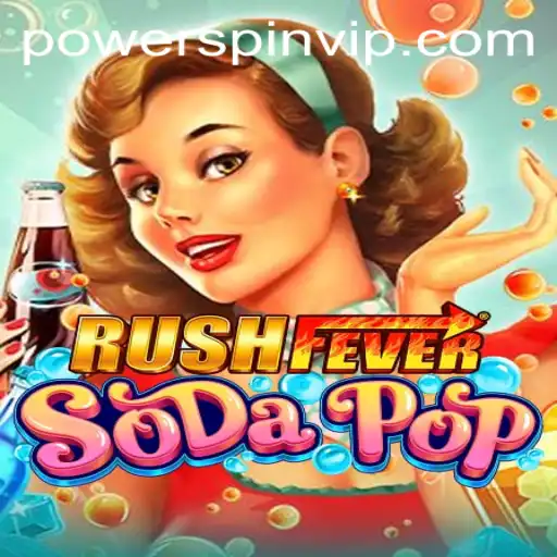 Unveiling the Thrills of RushFeverSodaPop with POWERSPIN